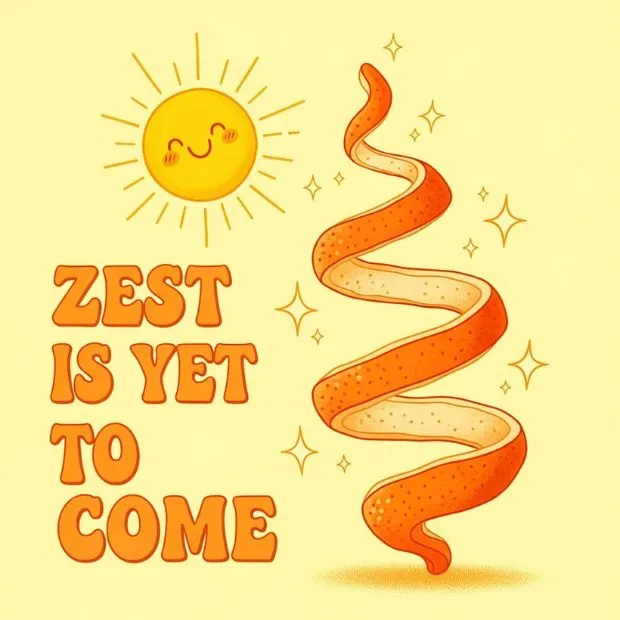 zest-is-yet-to-come zest-is-yet-to-come